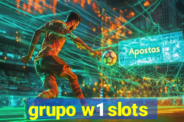 grupo w1 slots